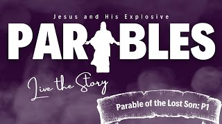 Live The Story | Parable of the Lost Son Pt 1 | EP094