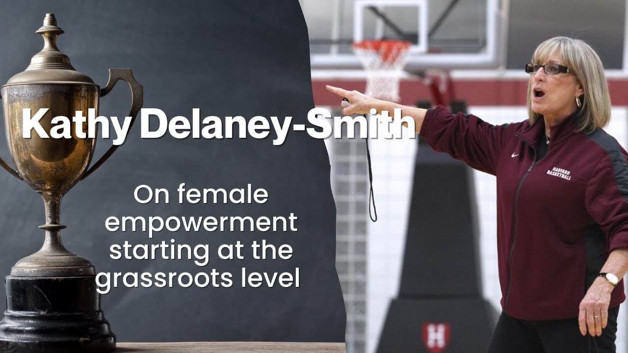 Female Empowerment | Kathy Delaney-Smith | Former Head Coach Harvard ...