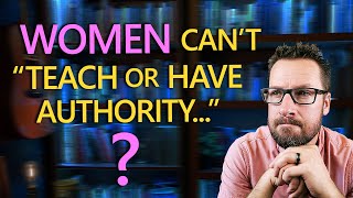 ALL The Debates Over 1 Tim 2:11-15: Women in Ministry part 12 (it took me a year