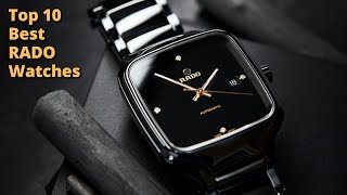 Top 10 Watches In The World | Top 10 Best Rado Watches in 2023