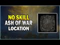 No Skill Ash of War Location - Elden Ring Ash of War Guide