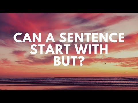 Can we start a sentence with but?