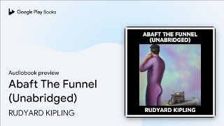 Abaft The Funnel (Unabridged) by RUDYARD KIPLING · Audiobook preview