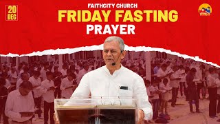 FAITHCITY CHURCH | Fasting Prayer | Pastor Babu John | 20 DEC 2024