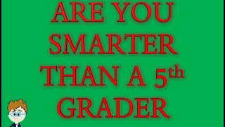 Are you smarter than a 5th grader?  Take our quiz to find out.