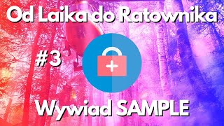 Wywiad SAMPLE #3 Od Laika do Ratownika