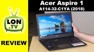 Acer Aspire 1 2018 - A114-32-C1YA Review - $249 Windows 10 14\