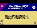 8 - Programação com decisão (correção do exercício 3A)