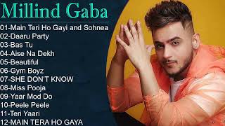 Best of Millind Gaba 2023 - Best Of Millind Gaba Songs Collection Millind Gaba Bollywood hits Songs