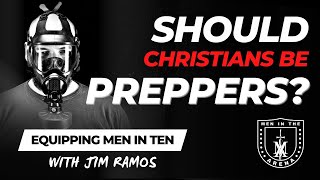 Prepping as a Christian Man: Should Christians Be Preppers?