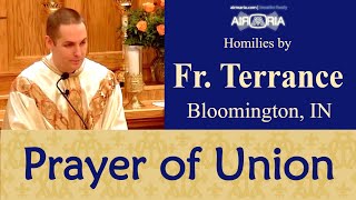 Prayer of Union: Prayer 101: 7th Step to Heaven - Oct 27 - Homily - Fr Terrance