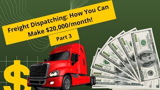 Freight Dispatching: How you can make $20,000/month (Part 3)