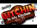 bitchin in my kitchen vol 35 mixed by dj smokey dhr bounce mix