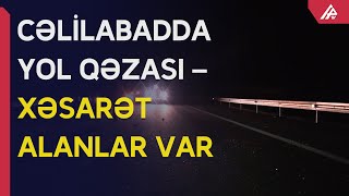 Cəlilabadda yol qəzası baş verib – APA TV