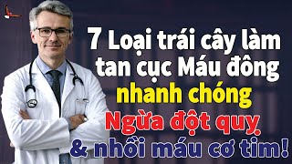 Bác sĩ bất ngờ về 7 LOẠI TRÁI CÂY ĐÁNH TAN CỤC MÁU ĐÔNG nhanh chóng!