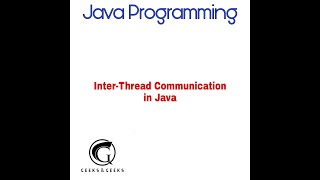 Inter Thread Communication in Java Multithreading - Abhishek S. Rao