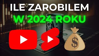 ILE zarobiłem na YOUTUBE w 2024 ROKU || ZARABIANIE W INTERNECIE