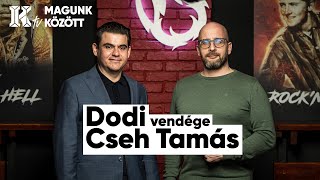 Menyhárt Dodi vendége Cseh Tamás | Magunk között