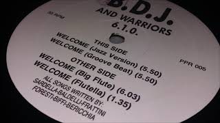 B.D.J. And Warriors 6.1.0. ‎- Welcome (Big Flute)