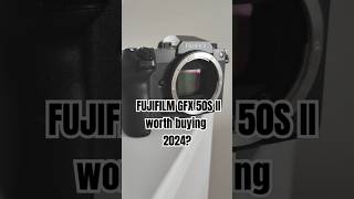 Is Fujifilm GFX 50s II worth buying for photography 2024? #shorts #photography #portraitphotography