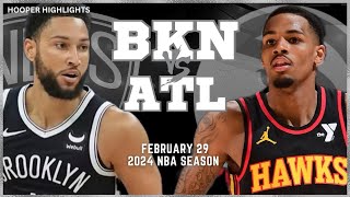 Brooklyn Nets vs Atlanta Hawks  Game Highlights | Feb 29 | 2024 NBA Season