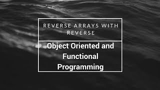 Reverse Arrays with reverse, freeCodeCamp Tutorial