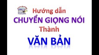 Hướng dẫn chuyển giọng nói thành văn bản | Thủ thuật tin học