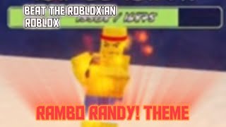 Rambo Randy Hard Mode Theme Roblox Beat The Robloxian WDM #beattherobloxian