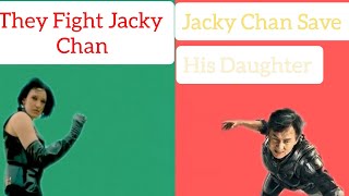 Jacky Chan Can Save His Daughter Amazing Fight Scene |Movie Clips