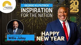 2025 Tips with Motivational Speaker Willie Jolley on George Kilpatrick Inspiration for the Nation