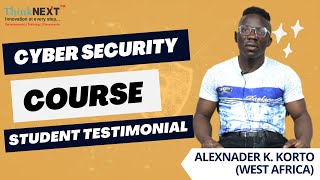 Cyber Security Course | Student Testimonial by Alexnader K. Korto | ThinkNEXT