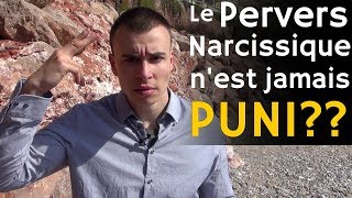 Le Pervers Narcissique n'est jamais puni ?