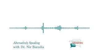 Alternatively Speaking Podcast – Dr. Nir Barzilai (Institute for Aging Research)