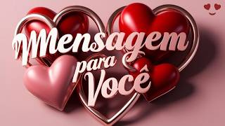 ❤️MENSAGEM PARA VOCÊ ❤️ LINDA DECLARAÇÃO DE AMOR ❤️ LINDA MENSAGEM DE AMOR 307 N