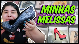 👠 MINHA COLEÇÃO DE MELISSAS [Possession, Melissa Furadinha e mais!]