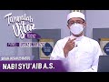 [FULL] Tanyalah Ustaz (2022) | Sirah: Kisah 25 Rasul - Nabi Syu'aib A.S. (Thu, Jan 20)