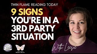 9 Signs You're In a Karmic or 3rd Party Situation Part 2 [Twin Flame Reading]