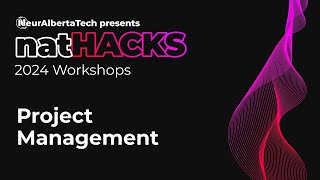 Project Management | natHACKS 2024 Workshops