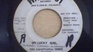 EXCEPTIONAL THREE  feat RUBY CARTER   UNLUCKY GIRL