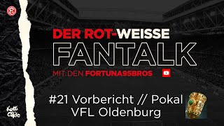 Fortuna Düsseldorf : VFL Oldenburg - Vorbericht 1. Runde DFB Pokal 2021// Der rot-weisse Fantalk #21