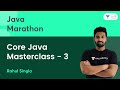 Core Java Masterclass - 3 | Java Marathon | Rahul Singla