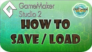 GMS2 Tutorial - Basic Save and Load Functionality - GameMaker Studio 2 Tutorials