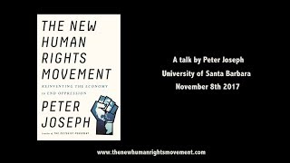 The New Human Rights Movement | Peter Joseph, Nov. 8th 2017 Talk