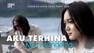 Thomas Arya feat Fany Zee - Aku Terhina Kau Menderita (Official Music Video)