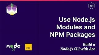 #4 Use Node.js Modules & NPM Packages — Build a Node.js CLI with Ace