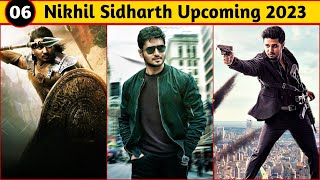 06 Nikhil Siddharth Upcoming Movies in 2023 And 2024 | Nikhil Siddharth New Movies