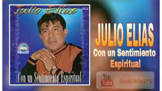 JULIO ELIAS con un sentimiento espiritual  álbum completo