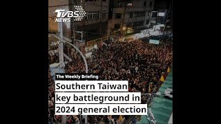 Taiwan's 2024 Election: Southern Taiwan emerges as key battleground