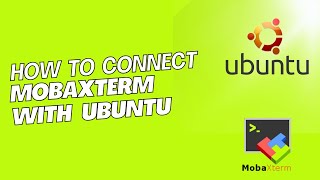 How to Connect MobaXterm with Ubuntu | Step by Step Guide