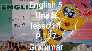 Карпюк 5 клас англійська мова відеоурок Тема 3 урок 4 сторінка 127 + робочий зошит